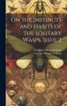 Elizabeth Gifford Peckham, George Williams Peckham - On the Instincts and Habits of the Solitary Wasps, Issue 2