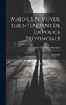 André-Napoléon Montpetit - Major, L.N. Voyer, Surintendant De La Police Provinciale: Biographie