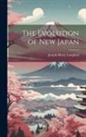 Joseph Henry Longford - The Evolution of New Japan