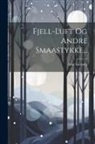 Arne Garborg - Fjell-luft Og Andre Smaastykke