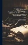 James Fleming, William Saunders - William Saunders, The Cricketer