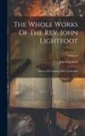 John Lightfoot - The Whole Works Of The Rev. John Lightfoot: Master Of Catharine Hall, Cambridge; Volume 9