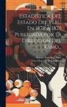 Manuel Atanasio Fuentes, Peru Dirección de Estadística - Estadistica Del Estado Del Perú En 1878 Á 1879 Publicada Por La Dirección Del Ramo