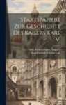 Holy Roman Empire Emperor, Karl Friedrich Wilhelm Lanz - Staatspapiere Zur Geschichte Des Kaisers Karl V