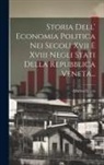 Alberto Errera - Storia Dell' Economia Politica Nei Secoli Xvii E Xviii Negli Stati Della Repubblica Veneta