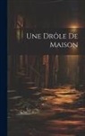 Anonymous - Une Drôle De Maison