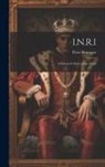 Peter Rosegger - I.N.R.I: A Prisoner's Story of the Cross