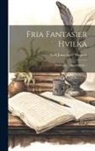 Carl Jonas Love Almqvist - Fria Fantasier Hvilka: Drottningens Juvelsmycke