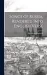 Alice Stone Blackwell - Songs of Russia, Rendered Into English Verse