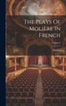 Molière - The Plays Of Molière In French; Volume 2