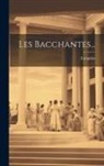 Euripides - Les Bacchantes