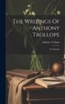 Anthony Trollope - The Writings Of Anthony Trollope: The Warden