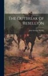John George Nicolay - The Outbreak of Rebellion