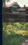 Georges Lefebvre - Service Municipal: Plantations D'alignement, Promenades, Parcs Et Jardins Publics