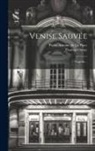 Thomas Otway, Pierre Antoine De La Place - Venise Sauvée: Tragédie