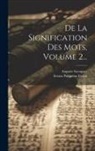 Sextus Pompeius Festus, Auguste Savagner - De La Signification Des Mots, Volume 2
