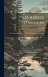Martial - Les Arrets D'amours: Avec L'amant Rendu Cordelier, À L'observance D'amours