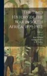 Erskine Childers, L. S. (Leopold Stennett) Amery, G. P. Tallboy - The Times History of the War in South Africa, 1899-1902;; Volume 6