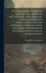Franz Paul Von Smitmer - Fr. P. Smitmer's Literatur Der Geistlichen Und Weltlichen, Und Militair- Und Ritterorden Überhaupt, Sowie Des Hohen Johanniter- Oder Malteser-ritteror