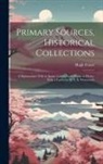 Hugh Fraser - Primary Sources, Historical Collections: A Diplomatist's Wife in Japan; Letters From Home to Home, With a Foreword by T. S. Wentworth