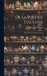 Henri Du Cleuziou - De La Poterie Gauloise: Étude Sur La Collection Charvet