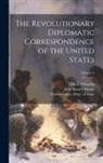 John Bassett Moore, Francis Wharton, United States Dept of State - The Revolutionary Diplomatic Correspondence of the United States; Volume 4