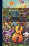 James Matthew Barrie - When a Man's Single: A Tale of Literary Life