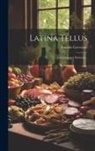 Arnaldo Cervesato - Latina Tellus: La Campagna Romana