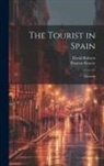 David Roberts, Thomas Roscoe - The Tourist in Spain: Granada