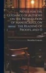 Macmillan Company - Notes for the Guidance of Authors on the Preparation of Manuscripts, on the Reading of Proofs, and O