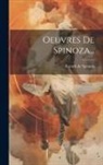 Baruch de Spinoza - Oeuvres De Spinoza