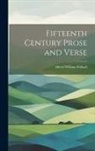 Alfred William Pollard - Fifteenth Century Prose and Verse