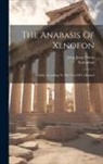 John Jason Owen, Xenophon - The Anabasis Of Xenofon: Chiefly According To The Text Of L. Dindorf