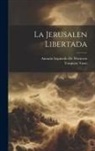 Antonio Izquierdo De Wasteren, Torquato Tasso - La Jerusalen Libertada