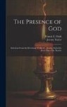 Jeremy Taylor, Francis E. (Francis Edward) . Clark - The Presence of God; Selections From the Devotional Works of ... Jeremy Taylor for Every Day of the Month