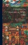 Edward Gaylord Bourne, Rafael Zayas Enríquez - España En America, 1450-1580