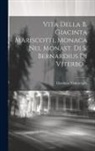 Girolimo Ventimiglia - Vita Della B. Giacinta Mariscotti, Monaca Nel Monast. Di S. Bernardius Di Viterbo