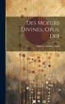 Aquinas Saint Thomas - Des Moeurs Divines, Opus. Lxii