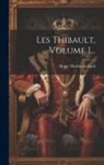 Roger Martin Du Gard - Les Thibault, Volume 1