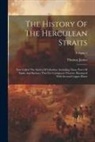 Thomas James - The History Of The Herculean Straits: Now Called The Straits Of Gibraltar: Including Those Ports Of Spain And Barbary That Lie Contiguous Thereto. Ill