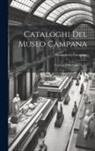 Giampietro Campana - Cataloghi Del Museo Campana: Catalogo Della Classe 1 - 12
