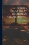 John Foster - Lectures Delivered At Broadmead Chapel, Bristol; Volume 2