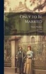 Tinsley Brothers - Only to be Married: A Nobel