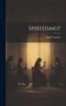 Luigi Capuana - Spiritismo?