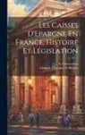 A. Chevauchez, Librairie Chevalier Et Riviere - Les Caisses D'Epargne En France, Histoire et Législation