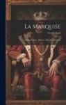 George Sand - La marquise; Lavinia; Pauline; Mattea; Metella; Melchior