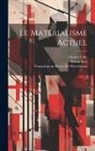 François Jean Henry de Witt-Guizot, Charles Gide, Firmin Roz - Le Matérialisme Actuel
