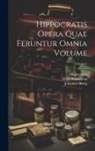 Hippocrates, Johannes Ilberg, Hugo B. Kühlewein - Hippocratis Opera quae feruntur omnia Volume; Volume 1