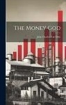 John Charles Van Dyke - The Money God