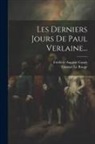 Frédéric-Auguste Cazals, Gustave Le Rouge - Les Derniers Jours De Paul Verlaine